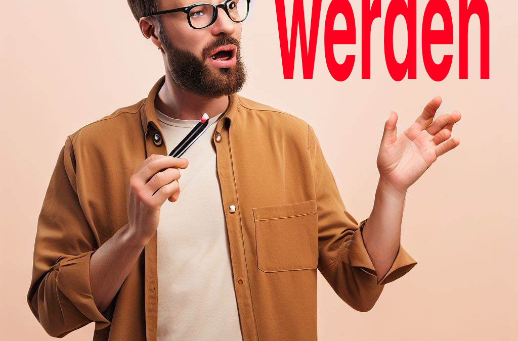 Die richtige Verwendung von „werden“
