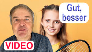 Gut, besser Video